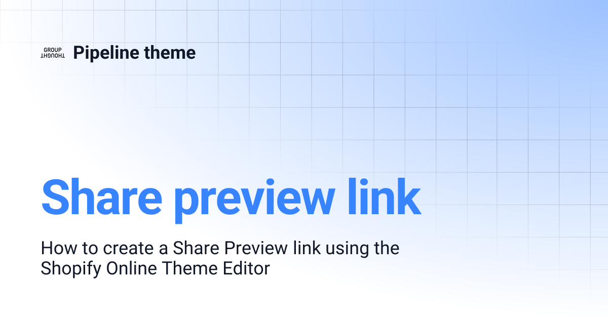 Share preview link | Pipeline theme